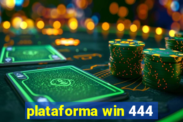 plataforma win 444